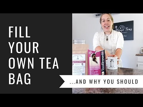 Why You Should Fill Your Own Tea Bags (and How to Do It)