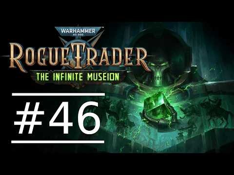 Let's play Warhammer 40k Rogue trader: The infinite museion. Episode 46 - Retaking Kiava Gamma.