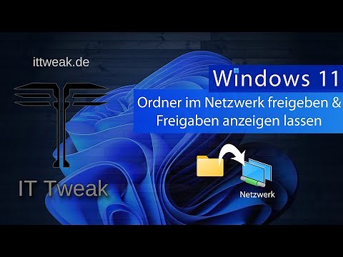 Windows 11 - Ordner im Netzwerk freigeben & Anzeigen welche Freigaben auf dem PC vorhanden sind