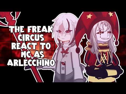 The Freak Circus react to MC as Arlecchino| GCRV | GL2 | TFC GACHA