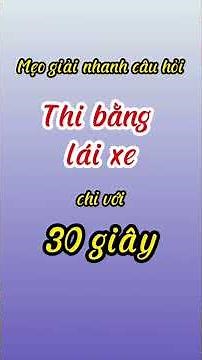 Mẹo Học 600 Câu Lý Thuyết Luật Giao Thông Thi Giấy Phép Lái Xe Bằng B1 B2 C D E