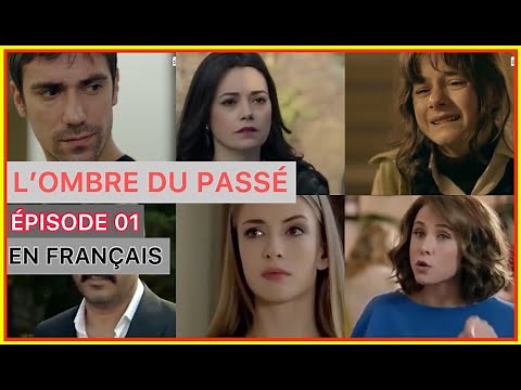L’OMBRE DU PASSÉ RÉSUMÉ ÉPISODE 1 EN FRANÇAIS | DK NOVELAS TV