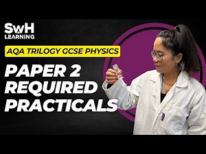 AQA Trilogy GCSE Physics | All Paper 2 Required Practicals (Double Award) | SwH Learning