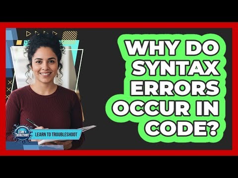 Why Do Syntax Errors Occur in Code?
