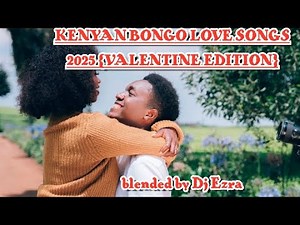 🌹 VALENTINE 'S KENYAN BONGO LOVE SONGS MIX 2025~DJ EZRA [MARIOO, BENSOUL]