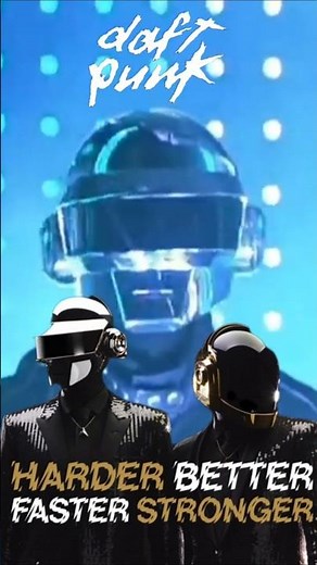 Daft Punk 'Harder, Better, Faster, Stronger'