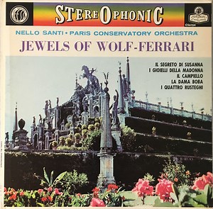Wolf-Ferrari, Nello Santi, Paris Conservatory Orchestra - Jewels Of Wolf-Ferrari