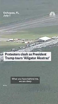 Protesters clash as President Trump tours 'Alligator Alcatraz'