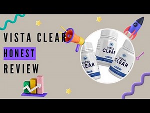 Vista Clear Review: Is This Vision Supplement Really Effective?
