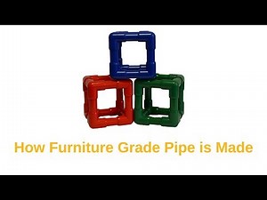 How Furniture Grade Pipe is Made