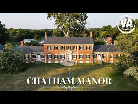 Tour of CHATHAM MANOR (Stafford County, Virginia)