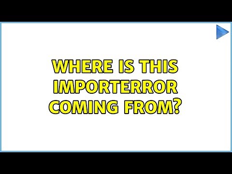 Where is this ImportError coming from?