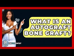 What Is An Autograft Bone Graft? - The Pro Dentist
