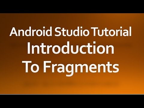Android Studio Tutorial - 38 - Introduction to Fragments