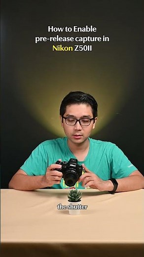 How to Enable Pre-Release Capture in Nikon Z50II
