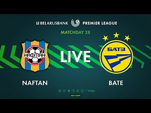 LIVE | Naftan – BATE | Нафтан — БАТЭ