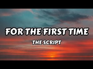 The Script - For The First Time (Lyrics)