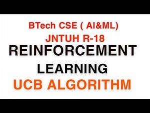 #7 Reinforcement Learning| UCB Algorithm |B.TECH | CSE(AI&ML) | JNTUH R-18 | UNIT -1 |