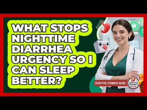 What Stops Nighttime Diarrhea Urgency So I Can Sleep Better? - Sensitive Stomach Guide