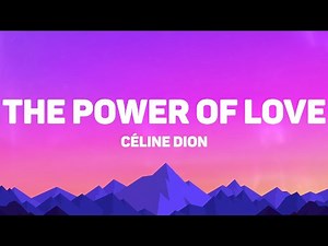 Céline Dion - The Power Of Love (Lyrics)