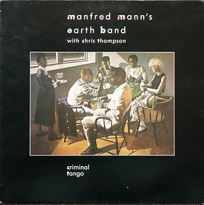 Manfred Mann's Earth Band With Chris Thompson - Criminal Tango