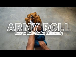 How to Roll Cloths Efficiently Army Roll Method or Ranger Roll