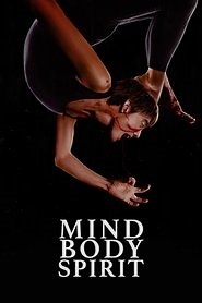 Mind Body Spirit (2023) - AZ Movies