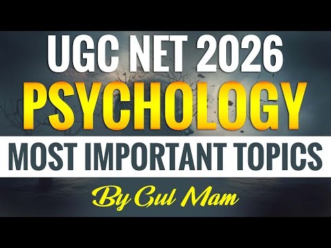 UGC NET Psychology 2026 Most Important Topics (Score 200+ Strategy) | By Gul Mam