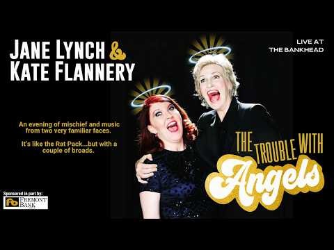 The Trouble with Angels | Jane Lynch and Kate Flannery | Live at The Bankhead