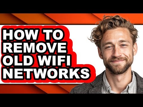 How to Remove Old Wifi Networks (updated)