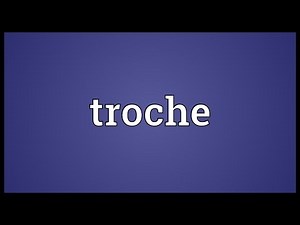 Troche Meaning