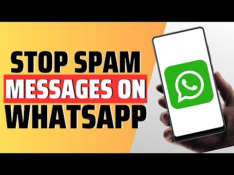 How To Stop Spam Messages On Whatsapp - Full Guide