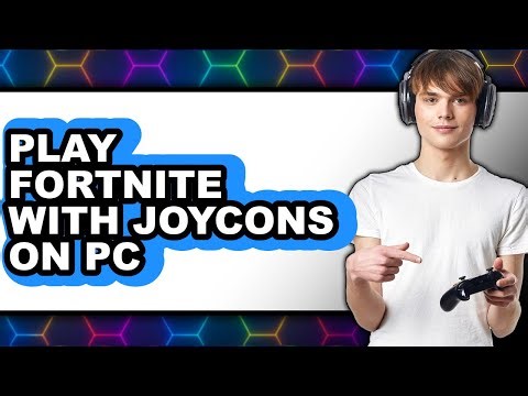 How to Play Fortnite with Joycons on PC (UPDATED)