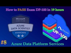 #8 How to pass Exam DP-100 Azure Data Scientist in 19 hours | Part 08 Azure Data Platform Services