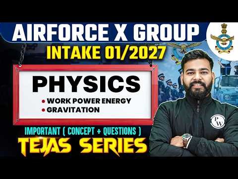 Airforce X Group Physics | Work Power Energy & Gravitation | Airforce Physics Conepts + Questions