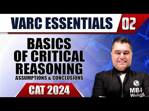 CAT 2024 Essentials | 01| Basics of Critical Reasoning | Assumptions & Conclusions | VARC | CAT 2024