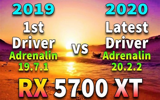Adrenalin 19.7.1 vs Adrenalin 20.2.2 显卡驱动对比（4K分辨率测试） RX 5700XT + R7 3700X 60帧视频