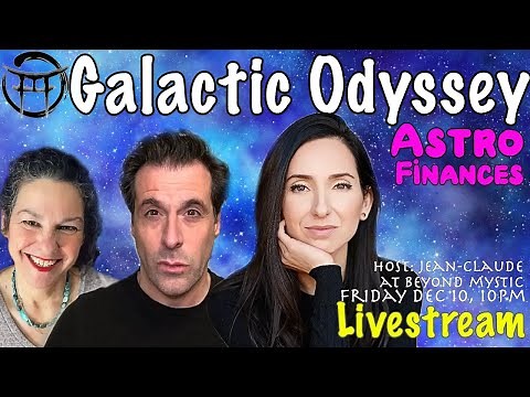 🔴LIVESTREAM: GALACTIC ODYSSEY FINANCES With Julie, Janine & JeanClaude@BeyondMystic
