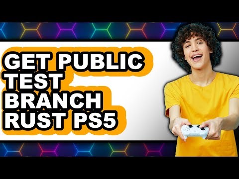 How to Get Public Test Branch Rust PS5 (Full Guide)