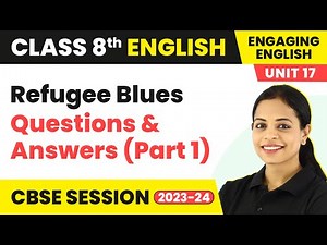 Refugee Blues - Questions & Answers (Part 1) | Class 8 English Unit 17 (2022-23)