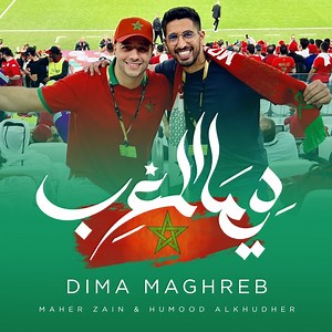 Dima Maghreb - Maher Zain & Humood Alkhudher: Song Lyrics, Music Videos & Concerts