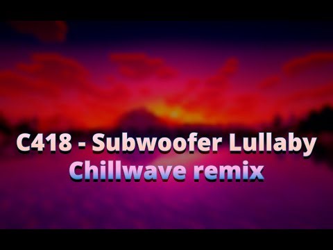 Subwoofer Lullaby Chillwave/ChillSynth Remix