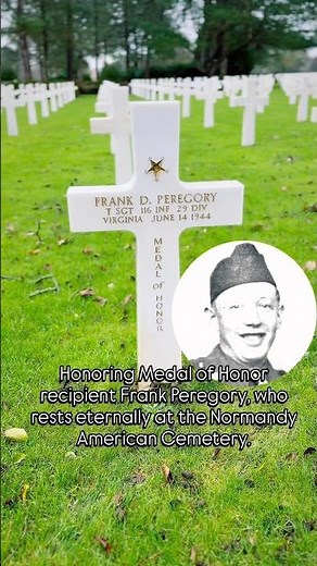 Honoring Medal of Honor recipient Frank Peregory, who rests eternally at the Normandy Cemetery.