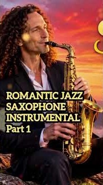 💞 Relaxing Saxophone Romantic Jazz Music Instrumental 🎷 Kenny G Style Part 1