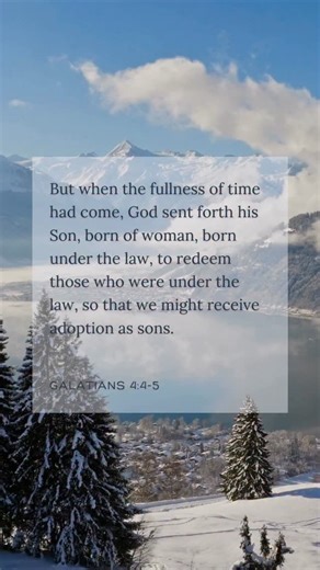 “But when the fullness of time had come, God sent forth his Son, born of woman, born under the law, to redeem those who were under the law, so that we might receive adoption as sons.“ - Galatians 4:4-5 | Matt Boswell