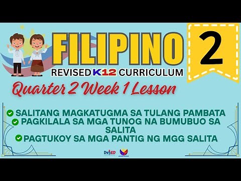 FILIPINO 2 | SALITANG MAGKATUGMA SA TULANG PAMBATA | WEEK 1 LESSON | QUARTER 2 | REVISED CURRICULUM