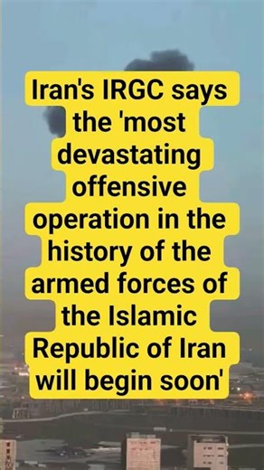 Iran's IRGC says the 'most devastating offensive operation in the history of the armed forces