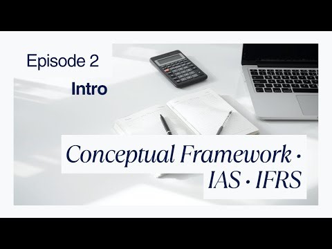 Intro to IFRS & IAS — Conceptual Framework Explained | IFRS Made Simple (Episode 2)