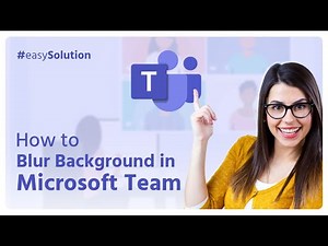 🌐 How to Blur Background in Microsoft Teams: Quick Guide | Initial Solution