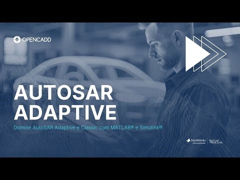 AutoSAR Adaptive e Classic com MATLAB® e Simulink®